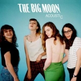 The Big Moon - Acoustic EP '2017