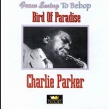 Charlie Parker - Bird Of Paradise (2CD) '2000