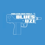 Miraculous Mule - Blues Uzi '2014