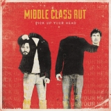 Middle Class Rut - Pick Up Your Head '2013