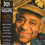 Dizzy Gillespie - To Bird With Love '1992