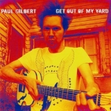 Paul Gilbert - Get Out Of My Yard (IECP-10061, JAPAN) '2006