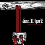 Goatwhore - Blood For The Master '2012