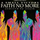 Faith No More - A Small Victory (remixed By Youth) [Slash, London, 869 885-2, Uk] '1992