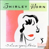 Shirley Horn - I Love You, Paris '1994