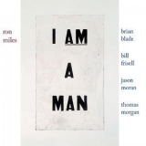 Ron Miles  - I Am A Man  '2017 - Album