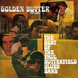 The Paul Butterfield Blues Band - Golden Butter / The Best Of The Paul Butterfield Blues Band '1972