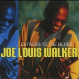 Joe Louis Walker - Witness To The Blues '2008 - Album