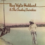 Ray Wylie Hubbard - Ray Wylie Hubbard & The Cowboy Twinkies '1975 - Album