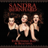 Sandra Bernhard - Everything Bad & Beautiful (Second Edition) '2009 - Album