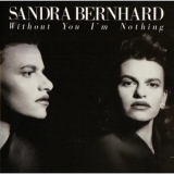 Sandra Bernhard - Without You I'm Nothing '1989 - Album