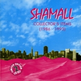 Shamall - Collector's Items (Disc A & B) '1993