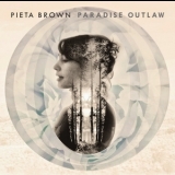 Pieta Brown - Paradise Outlaw (US, Red House RHR CD 280) '2014 - Album