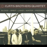 Curtis Brothers Quartet - Blood - Spirit - Land - Water - Freedom '2009