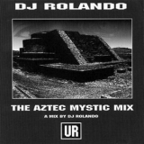 Dj Rolando - The Aztec Mystic Mix '1999