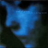 End Of Green - Songs For A Dying World '2002 - Album