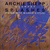 Archie Shepp Quartet - Splashes (Tribute To Wilbur Little) '1987