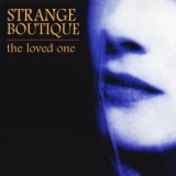 Strange Boutique - The Loved One '1997