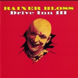 Rainer Bloss - Drive Inn III '1998