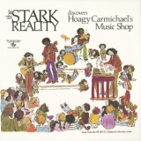 Stark Reality - The Stark Reality Discovers Hoagy Carmichael's Music Shop '1970