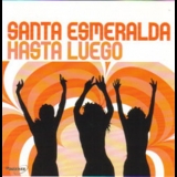 Santa Esmeralda - Hasta Luego '2005