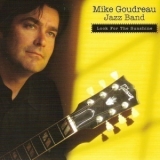 Mike Goudreau Jazz Band - Look For The Sunshine '2010