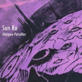 Sun Ra - Oblique Parallax '1982