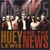 Huey Lewis & The News - Live At 25 '2005