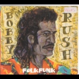 Bobby Rush - Folk Funk '2004
