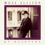 Mose Allison - My Backyard '1990