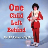 The Ed Palermo Big Band - One Child Left Behind '2016