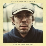 Justin Townes Earle - Kids In The Street '2017