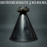 Einsturzende Neubauten - Weil Weil Weil '2007