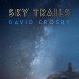 David Crosby - Sky Trails '2017