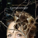 Ruth Wilhelmine Meyer - Klangbiotoper '2018