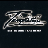 Last Temptation - Better Late Than Never '2009