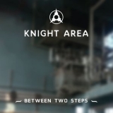 Knight  Area - Between Two Steps [EP] '2013