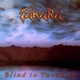 Takara - Blind In Paradise '1998