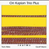 Ori Kaplan Trio Plus - Realms '1999