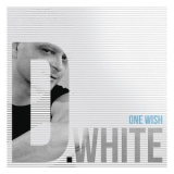 D. White - One Wish '2017