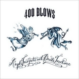 400 Blows - Angel's Trumpets And Devil's Trombones '2005