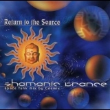 Return to the Source - hamanic Trance - Space Funk Mix by Cosmix '1999