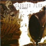 Carrier Flux - In Waste '2002