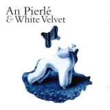 An Pierle & White Velvet - An Pierle & White Velvet '2006
