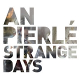 An Pierle - Strange Days '2013