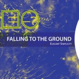 Elegant Simplicity - Falling to the Ground '2015