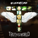 Evermore - Truth Of The World - Welcome To The Show '2009