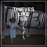 Thieves Like Us - Thieves Like Us '2017