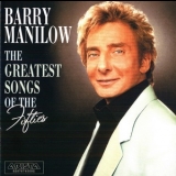 Barry Manilow - The Greatest Songs Of The Fifties '2006
