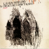 Laura Marling - A Creature I Don't Know (2 CD Deluxe Edition) '2011